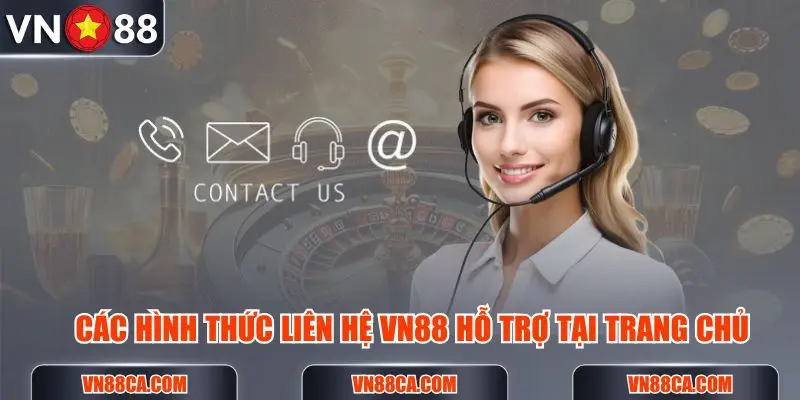 Các hình thức liên hệ VN88 hỗ trợ tại trang chủ nhà cái